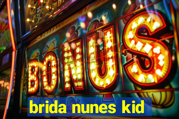 brida nunes kid